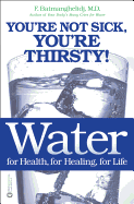 Water: For Health, for Healing, for Life: You