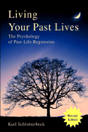 Living Your Past Lives: The Psychology of Past-Life Regression